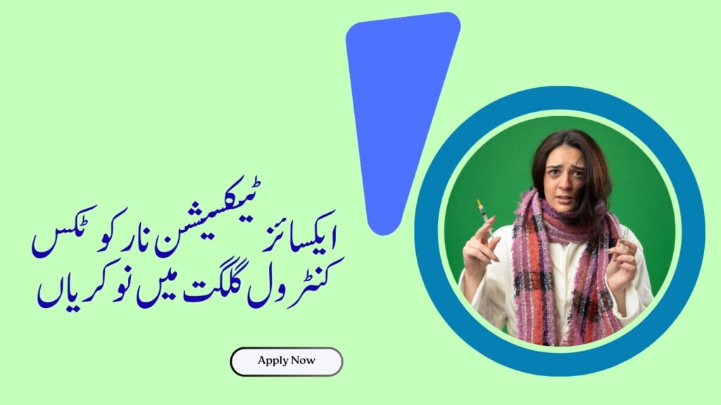 Excise Taxation Narcotics Control Jobs in Gilgit